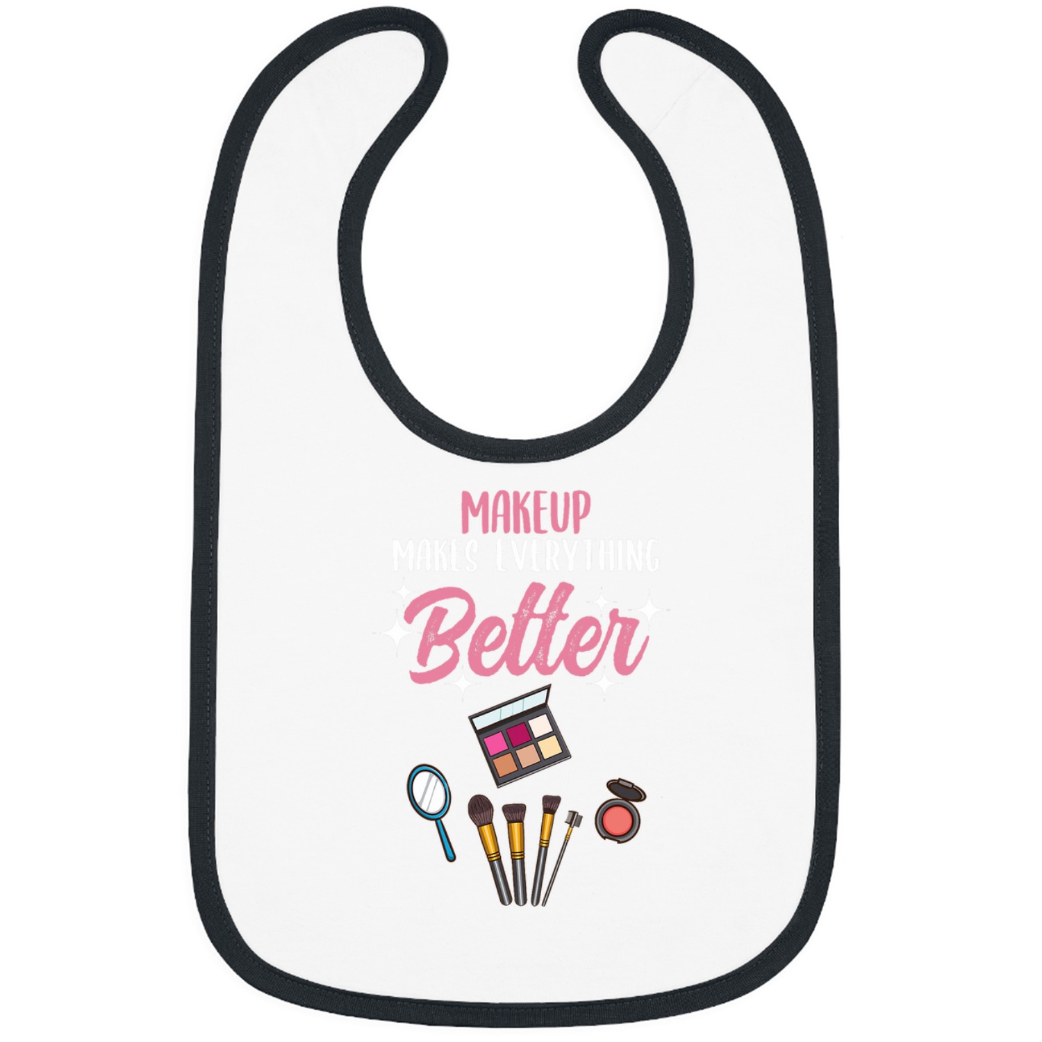 Makeup Makes Everything Better Makeup Artist Bibs