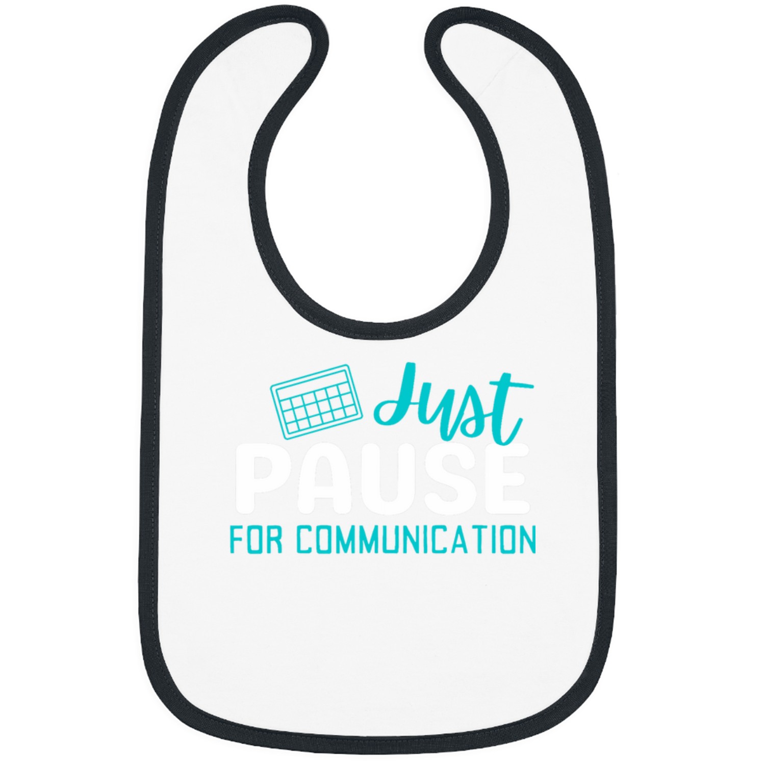 Just Pause For Communication Therapy Speech Behavior Bibs