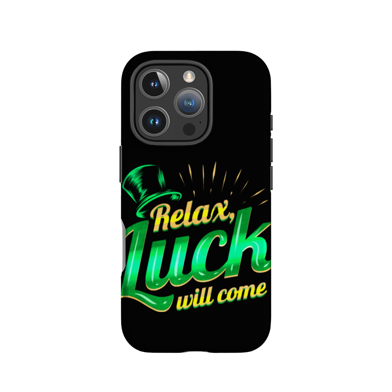 Relax - Luck Will Come On St Patricks Day IPhone Cases