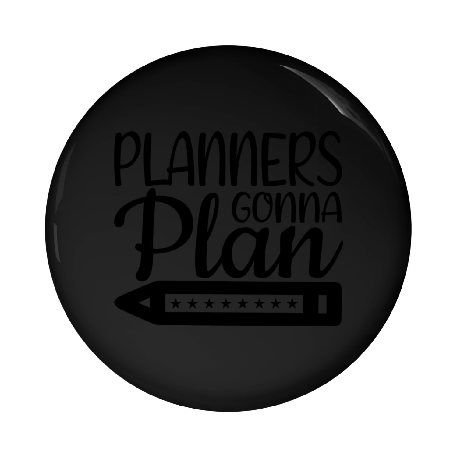 Planners Gonna Plan Pin Buttons
