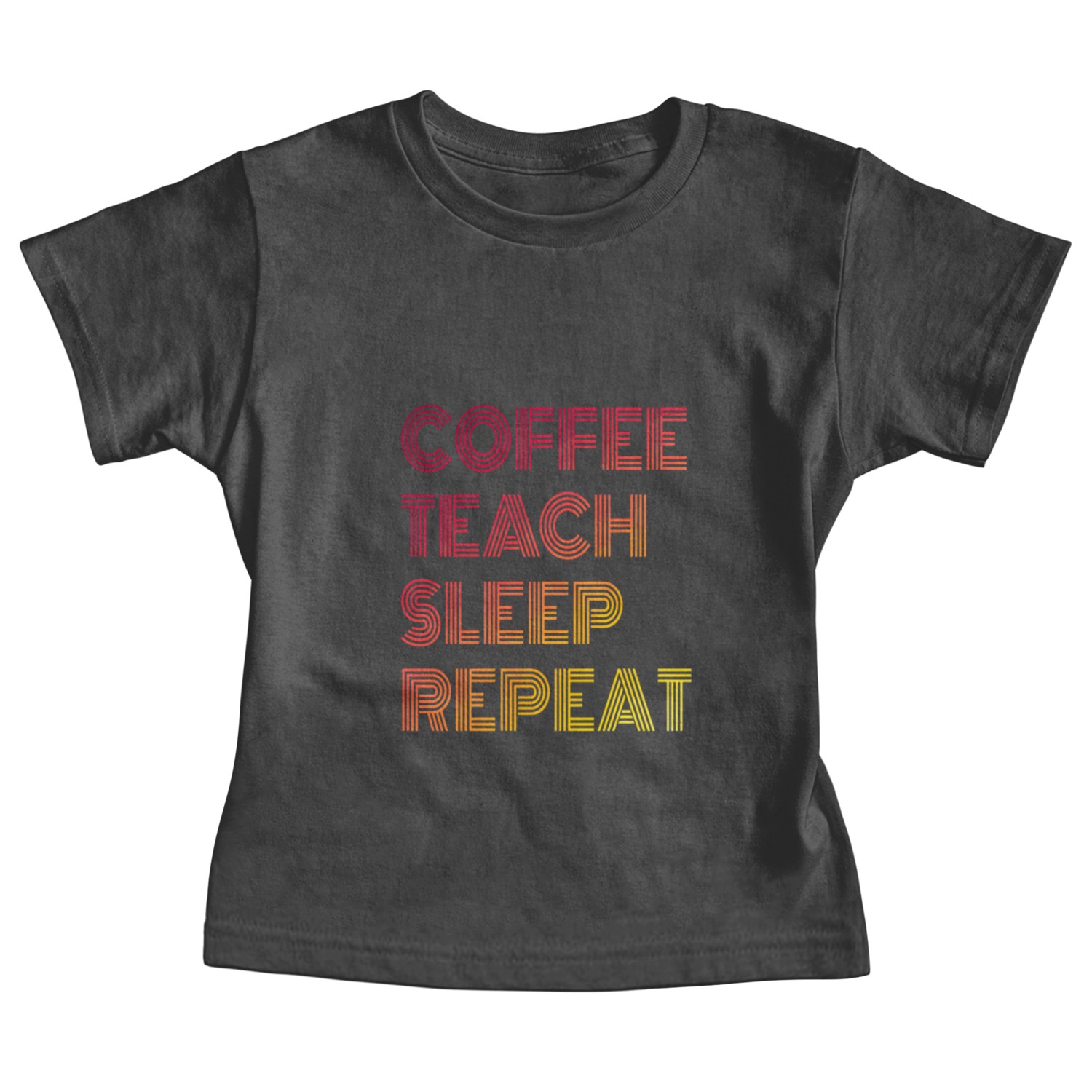 Coffe teach sleep repeat Baby Tees
