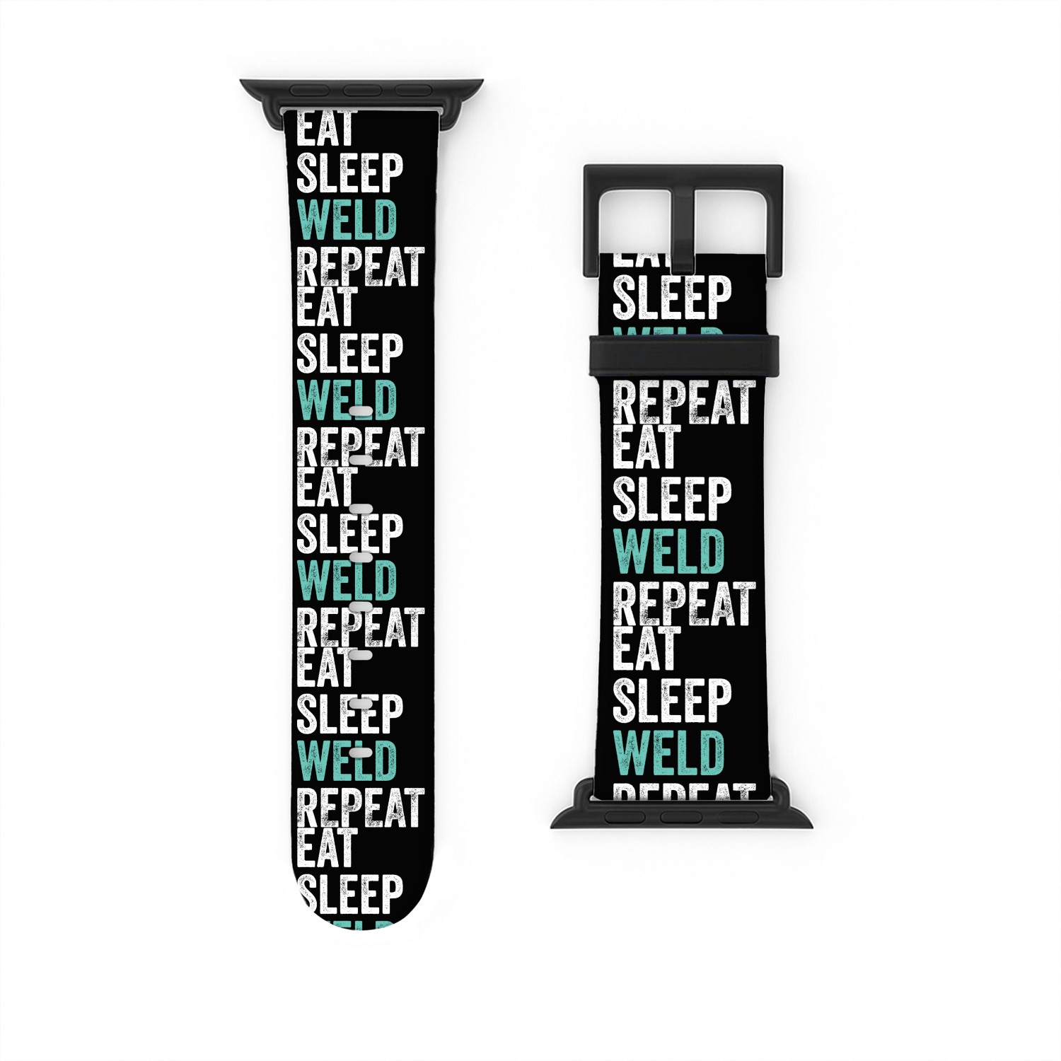 Eat Sleep Weld Repeat Metal Worker Welder Watch Bands For Apple Watch
