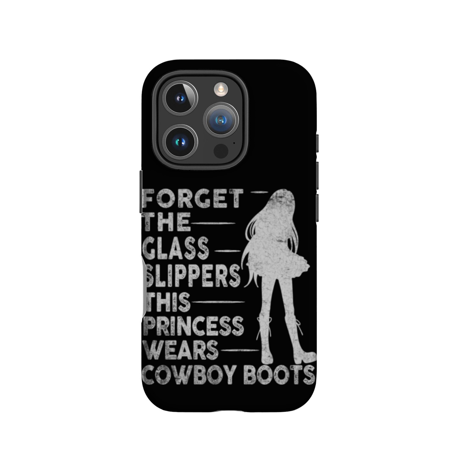 Forget Glass Slippers Princess Wears Cowboy Boots IPhone Cases