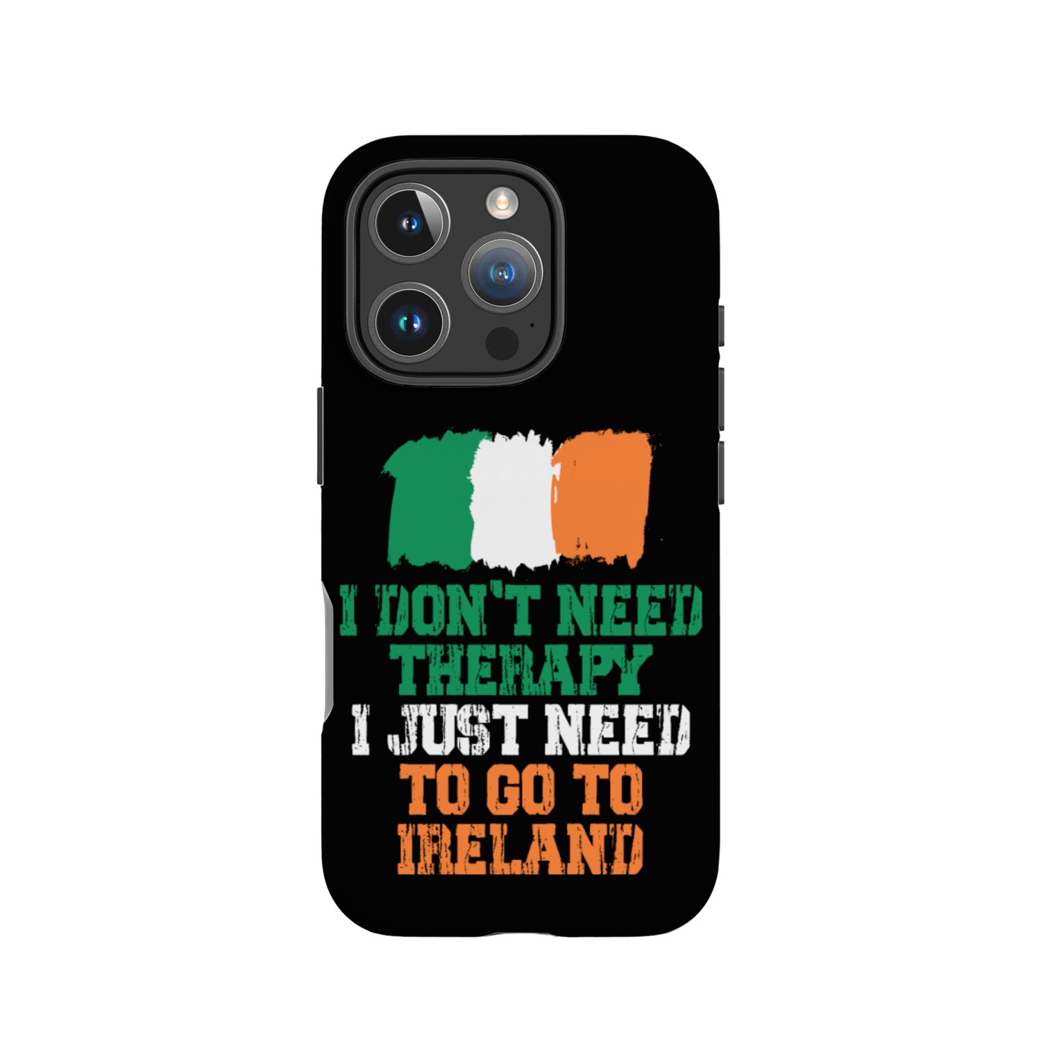 I don't need therapy i just need to go to Irelan IPhone Cases
