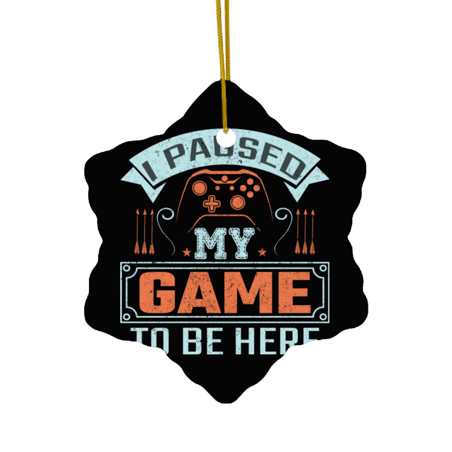 I Paused My Game To Be Here Ceramic Ornaments
