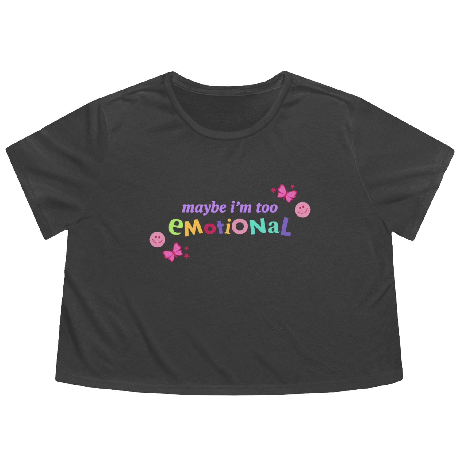 Maybe I'm Too Emotional Flowy Cropped Tees