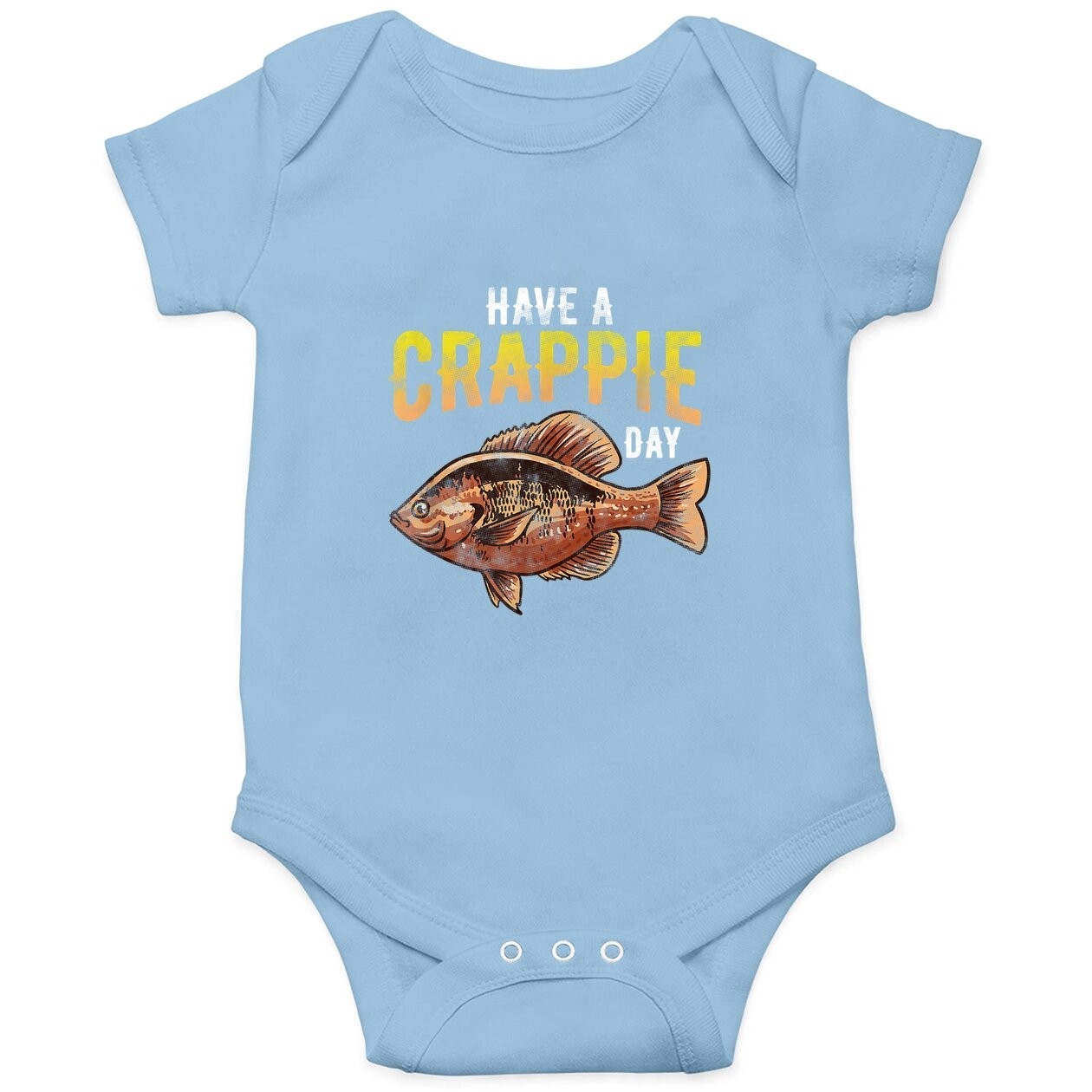 Fishing Baby Bodysuit, Have A Crappie Day Fish Gift Baby Bodysuit