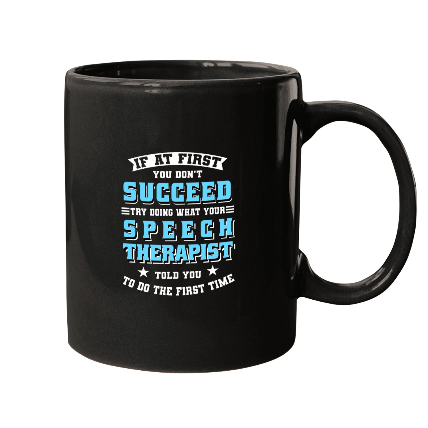 Speech Therapist If At First You Dont Succeed Try Doing Mugs