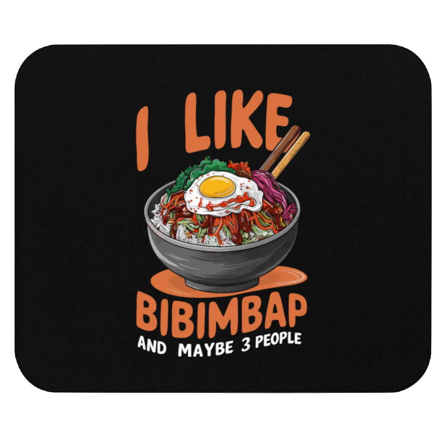 I Like Bibimbap And Maybe 3 People Korean Food Mouse Pads