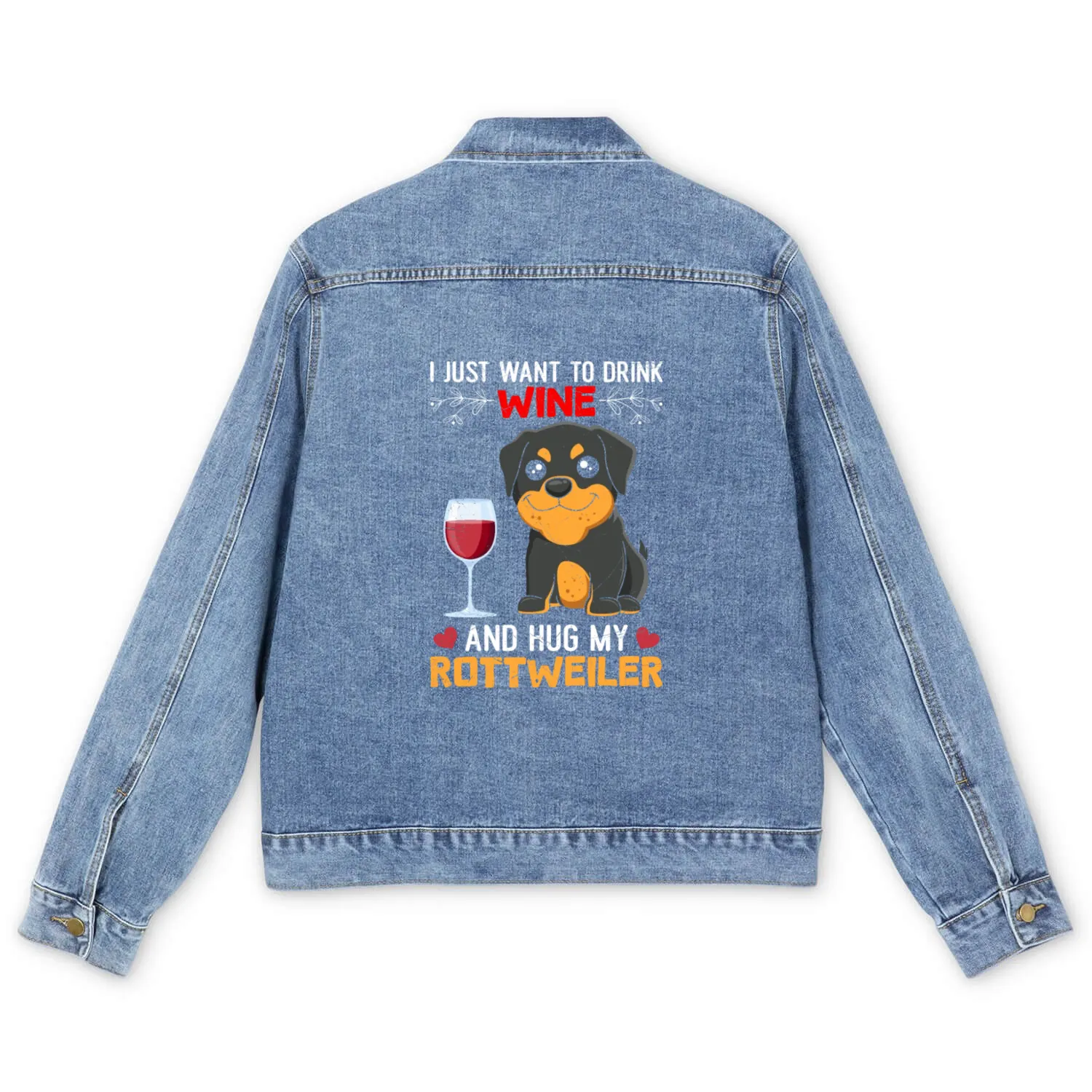Rottweiler Lover WANT WINE AND MY ROTTWEILER Men's Denim Jackets