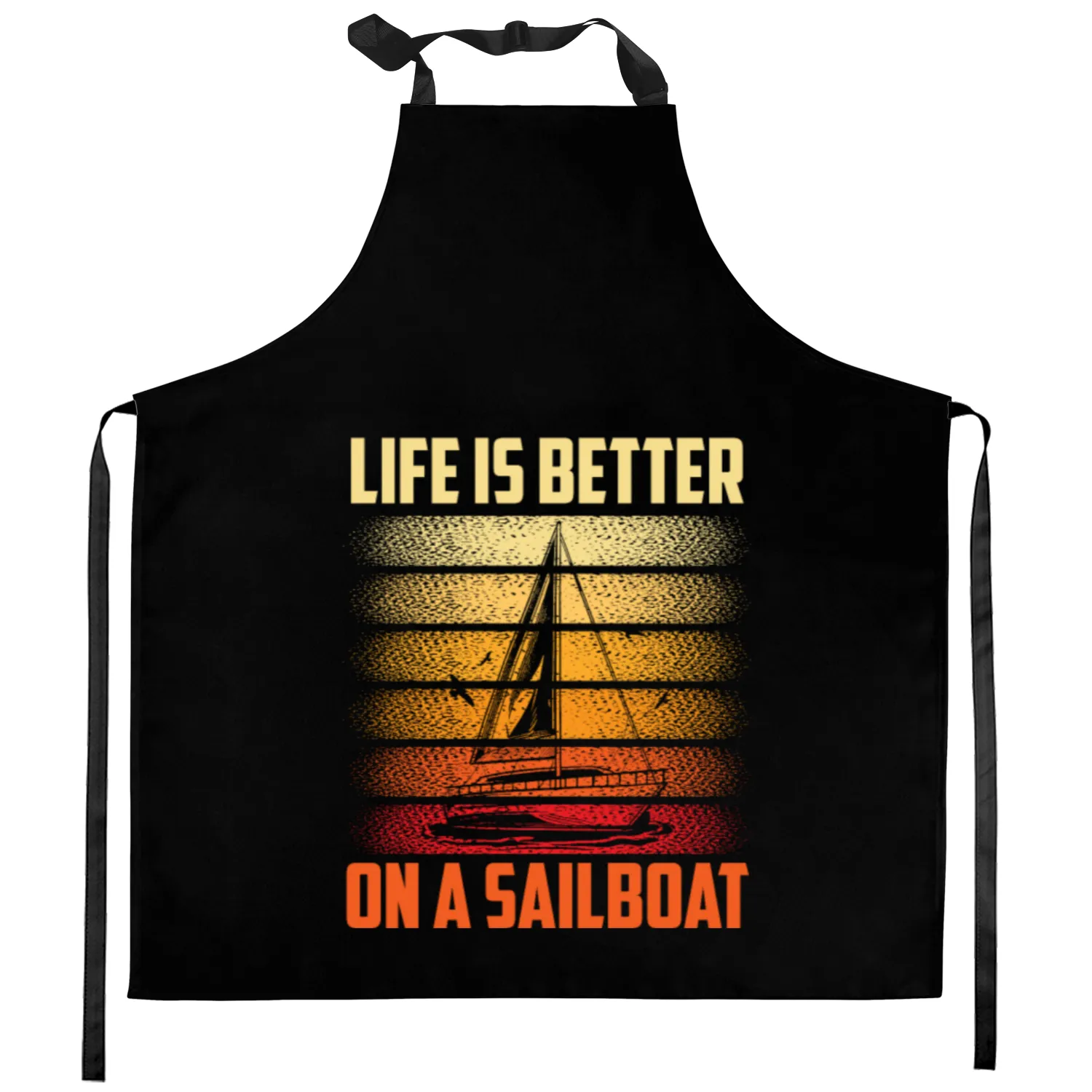 Life Is Better On A Sailboat Sailor Sailing Sail Kitchen Aprons