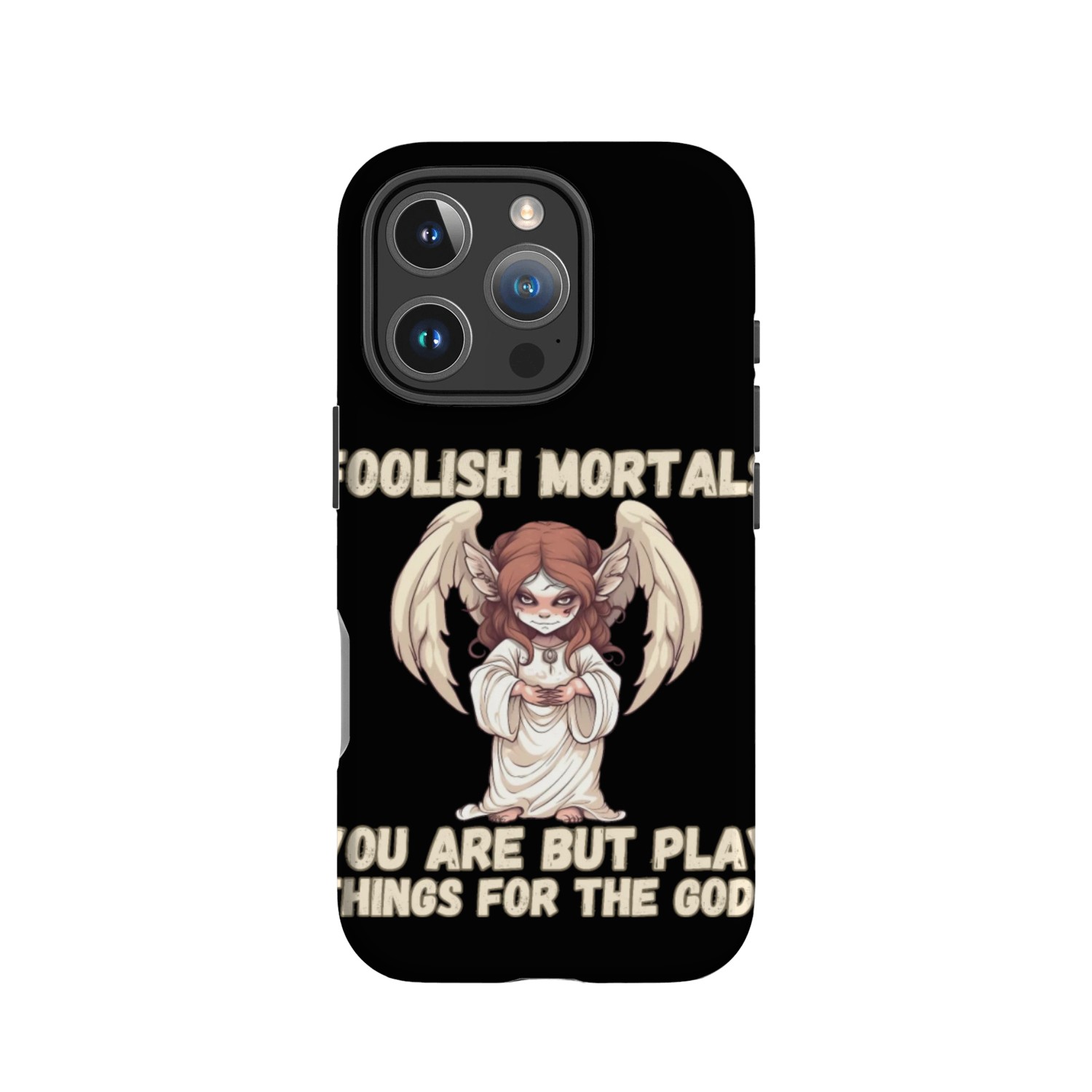 Foolish Mortals, Play Gods 01 IPhone Cases