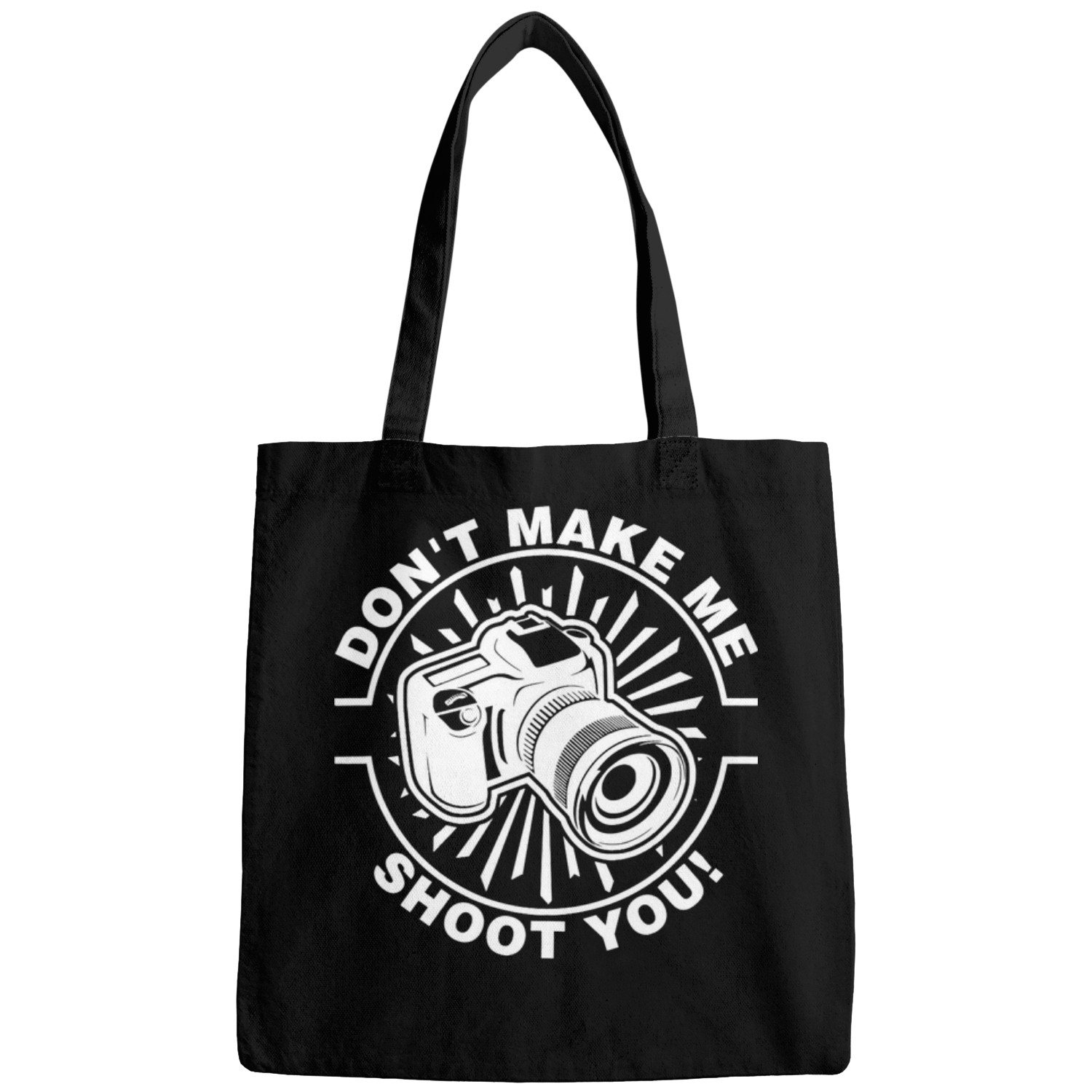 Photographer Job Dont Make Me Shoot You Photographer Bags