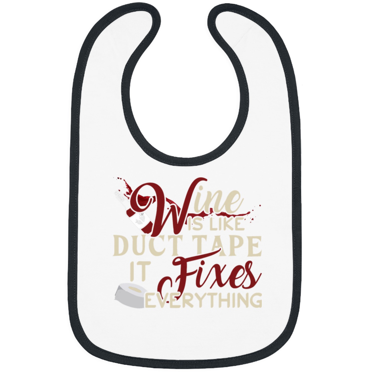 Wines Fun Is Like Duct Tape It Fixes Everything 6 Bibs