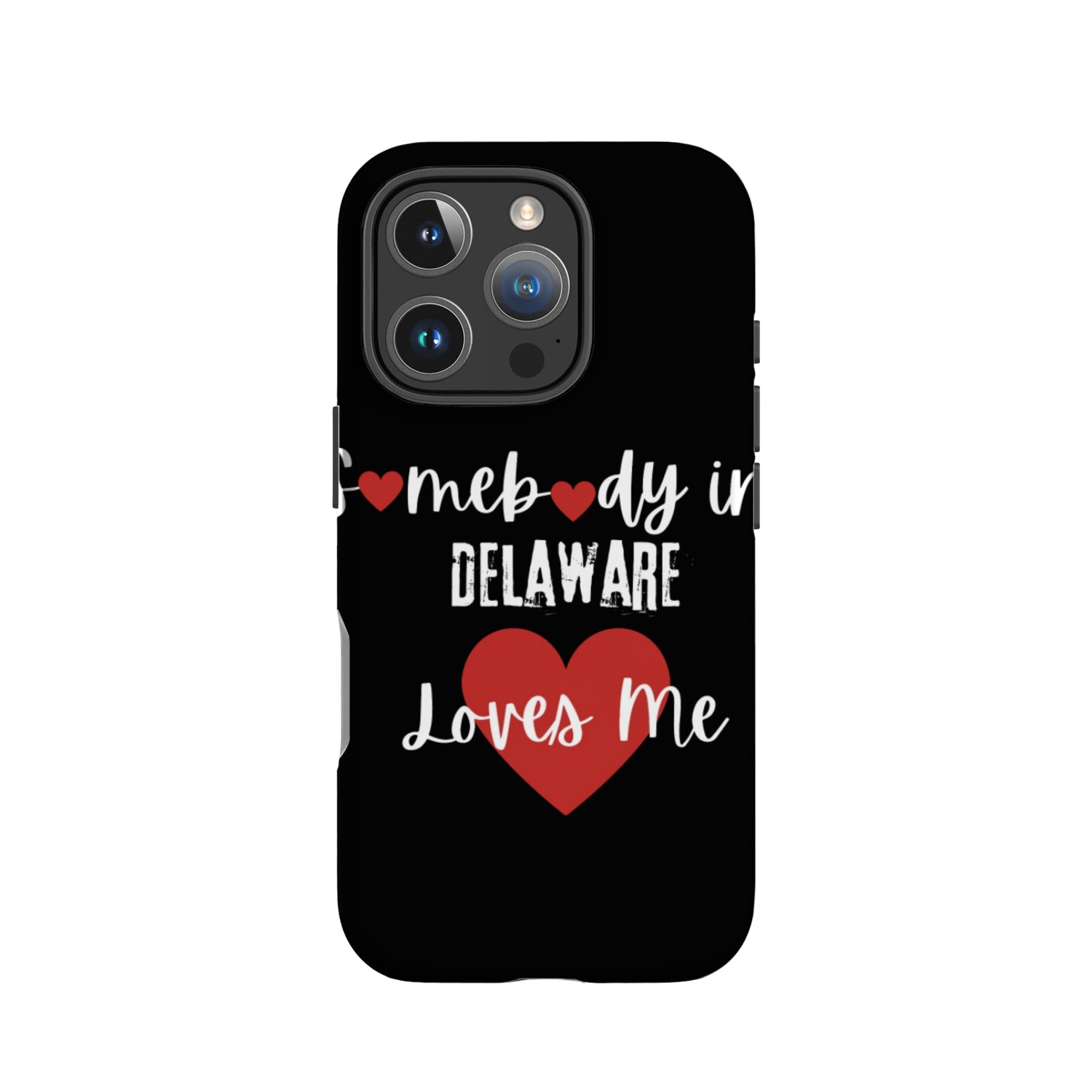 Somebody in Delaware Loves Me IPhone Cases