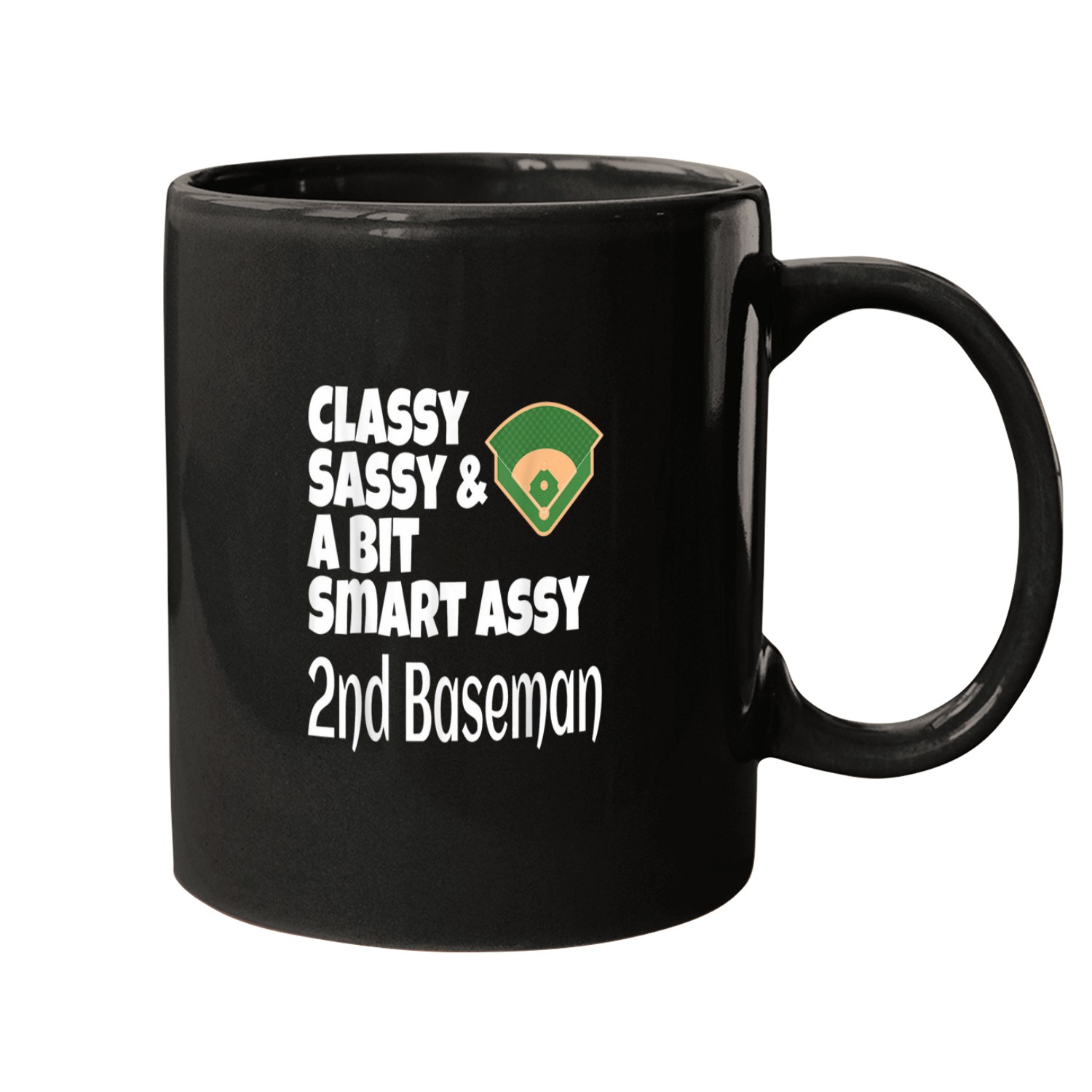 Classy Sassy And A Bit Smart Assy Second Baseman Softball Mugs