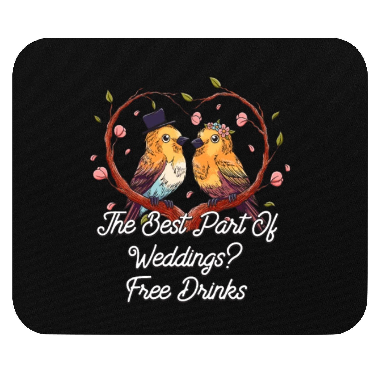 Best Part Of Weddings Drinking Wedding Drinker Mouse Pads