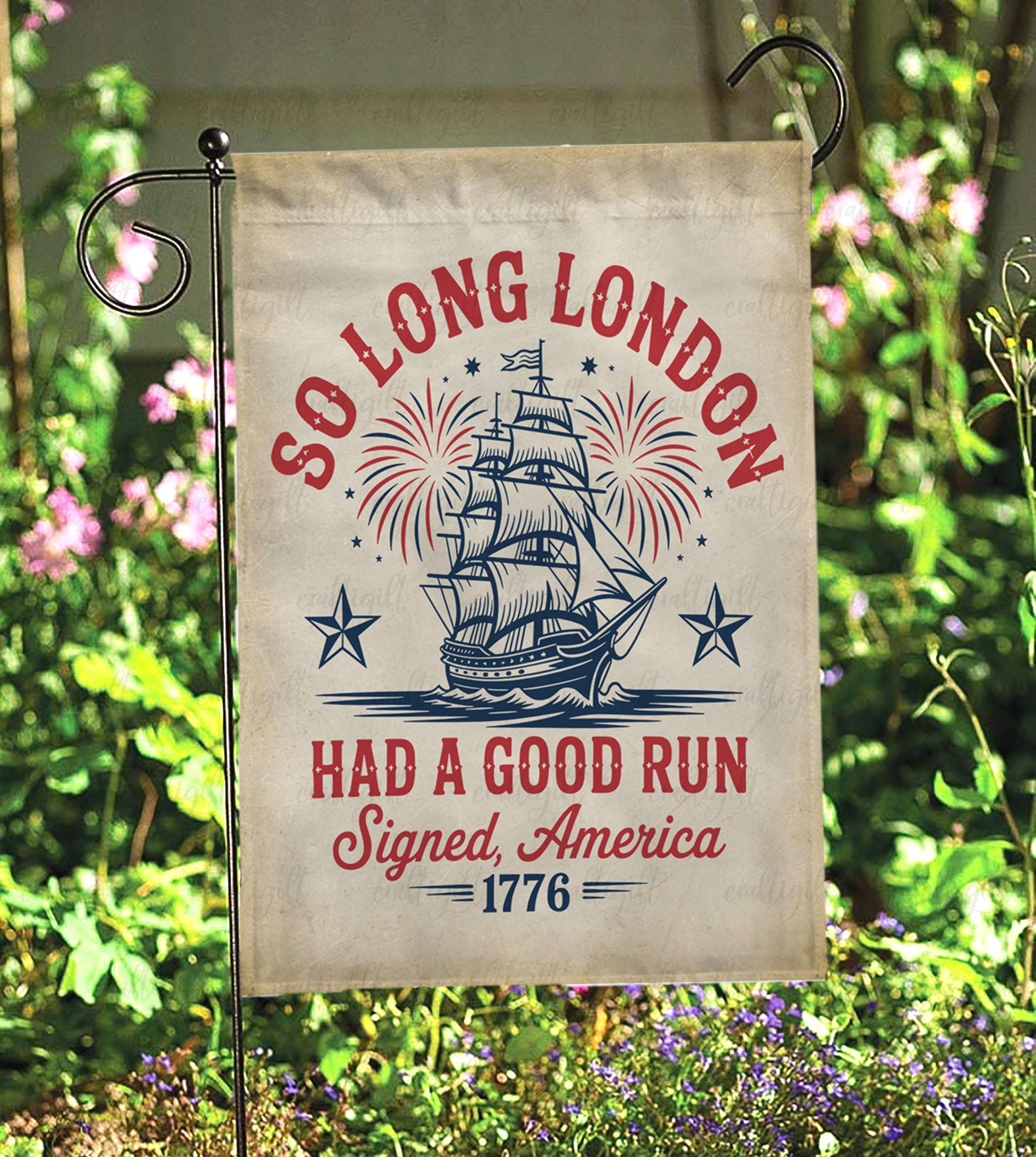 So Long London America Garden Flag, 4Th Of July Wishes Patriotic Flag, America Est 1776 Independence Flag, Red White And Blessed Flag