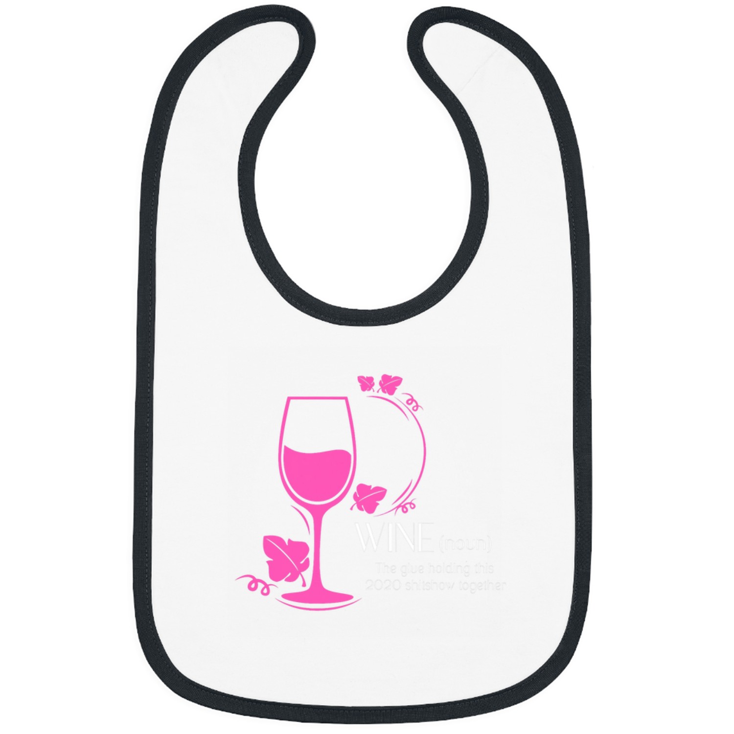 Wines Fun The Glue Holding This Shitshow Together 6 Bibs