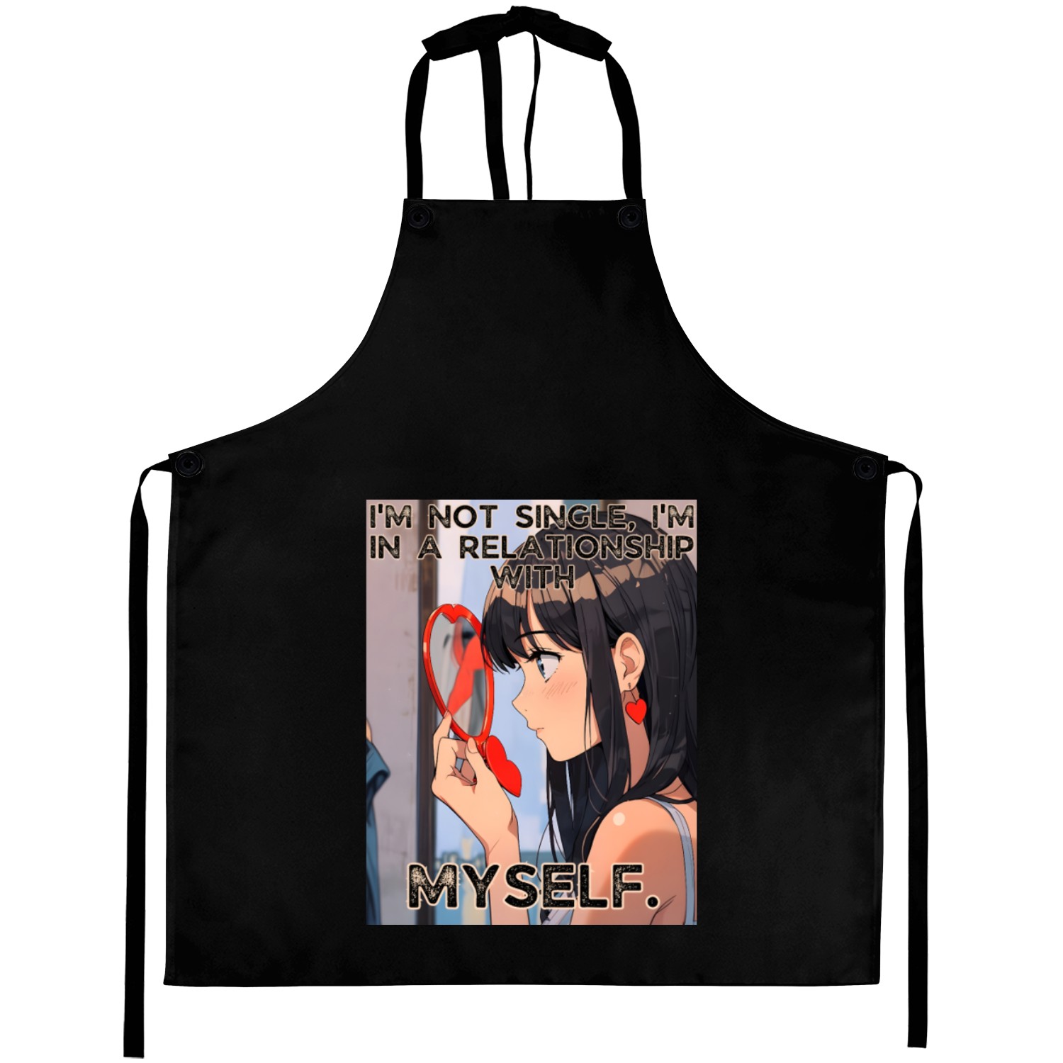 Not Single In Relationship with Myself Valentines Aprons