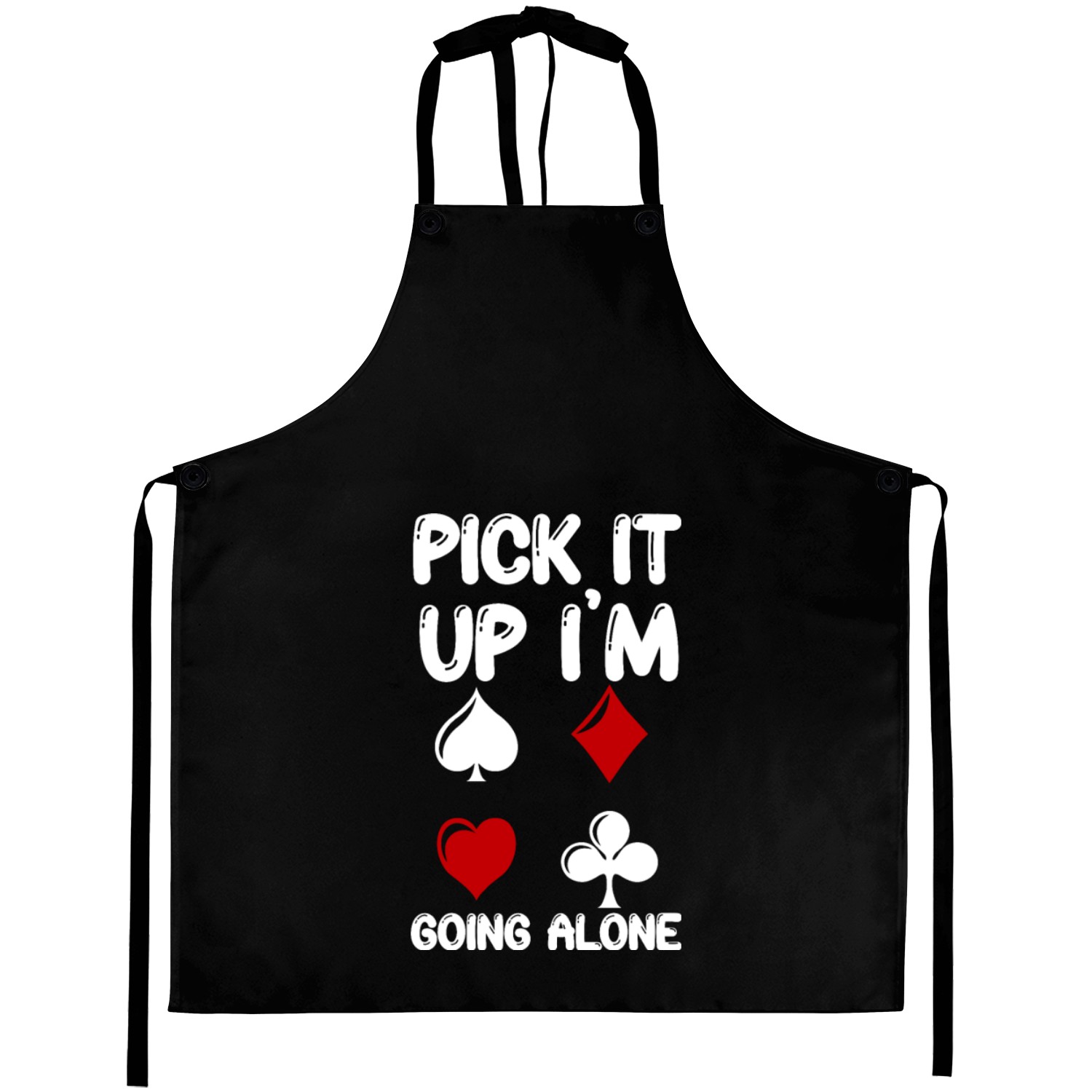 Pick it Up I m Going Alone 7 Aprons