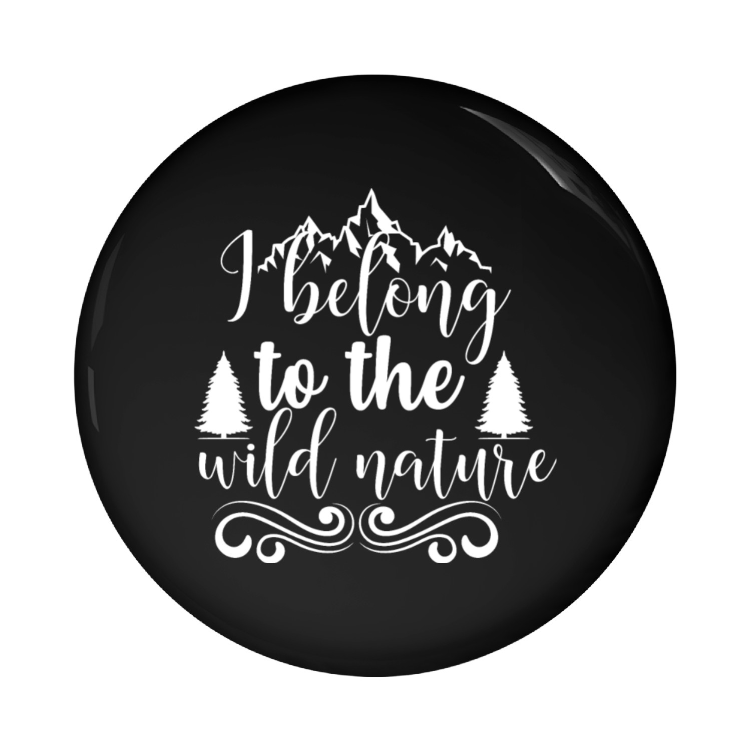 I belong to the wild nature Pin Buttons